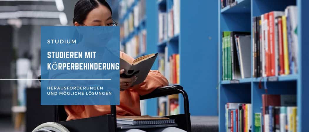 Studieren mit Körperbehinderung